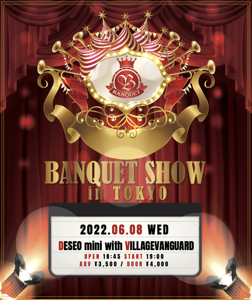 BANQUET SHOW in TOKYO
